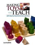 Making Toys That Teach With Step By Step Instructions & Plans