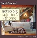 Not So Big Solutions For Your Home