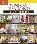 Window Treatments Idea Book: Design Ideas * Fabric & Color * Embellishing Ready