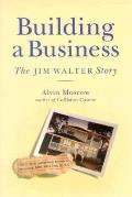 Building A Business The Jim Walter Story