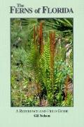 The Ferns of Florida: A Reference and Field Guide
