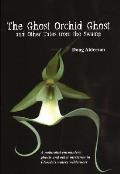 The Ghost Orchid Ghost: And Other Tales from the Swamp