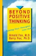 Beyond Positive Thinking Putting Your Th