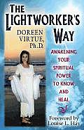 Lightworkers Way Awakening Your Spirtual Power to Know & Heal
