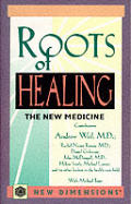 Roots Of Healing The New Medicine