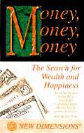 Money Money Money The Search of Wealth & the Pursuit of Happiness