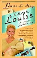 Letters to Louise The Answers Are Within You