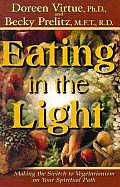 Eating in the Light Making the Switch to Vegetarianism on Your Spiritual Path