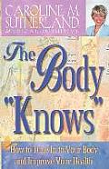 Body Knows How to Tune in to Your Body & Improve Your Health