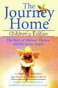 The Journey Home: Children's Edition: The Story of Michael Thomas ANS the Seven Angels