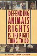 Defending Animal Rights Is The Right Thi