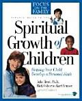 Parents Guide to the Spiritual Growth of Children Helping Your Child Develop a Personal Faith