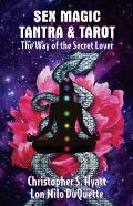 Sex Magic Tantra & Tarot The Way of the Secret Lover