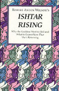 Ishtar Rising Why The Goddess Went To He