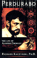 Perdurabo The Life of Aleister Crowley