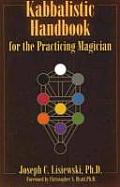 Kabbalistic Handbook for the Practicing Magician A Course in the Theory & Practice of Western Magic