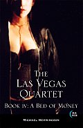 Las Vegas Quartet Book Iv A Bed Of Money