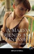 A Maid's Friends and Fantasies: Devlin O'Neill's Short Stories