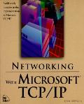 Networking With Microsoft Tcp Ip