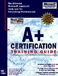 A+ Certification Training Guide 1st Edition