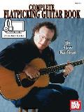 Mel Bays Complete Flatpicking Guitar Book By Steve Kaufman