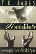 Anointing Fall On Me Accessing The Power