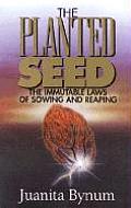 Planted Seed The Immutable Laws of Sowing & Reaping