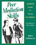 Peer Mediation Skills: Leader's Guide for Training Peer Mediators