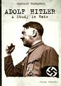 Adolf Hitler A Study In Hate