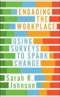 Engaging the Workplace Using Surveys to Spark Change