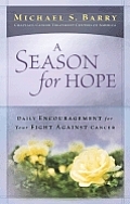 A Season for Hope: Daily Encouragement for Your Fight Against Cancer