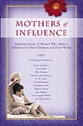 Mothers Of Influence The Inspiring Stori
