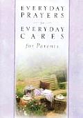 Everyday Prayers For Everyday Cares For