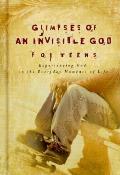 Glimpses Of An Invisible God For Teens
