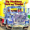 Big Machines Cars & Trucks