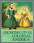 Growing Up In Colonial America