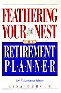 Feathering Your Nest The Retirement Planner