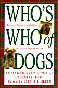 Whos Who Of Dogs Extraordinary Lives Of