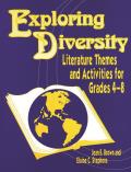 Exploring Diversity: Literature Themes and Activities for Grades 48