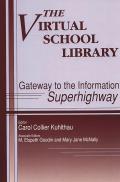 The Virtual School Library: Gateways to the Information Superhighway