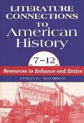 Literature Connections to American History 712: Resources to Enhance and Entice