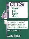 Cues: Choose, Use, Enjoy, Share: A Model for Educational Enrichment Through the School Library Media Center