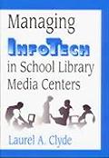 Managing Infotech in School Library Media Centers