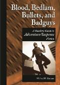 Blood Bedlam Bullets & Badguys A Readers Guide to Adventure Suspense Fiction