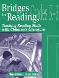 Bridges to Reading, K-3: Teaching Reading Skills with Children's Literature