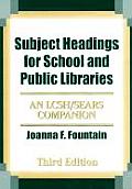 Subject Headings for School and Public Libraries: An Lcsh/Sears Companion
