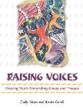 Raising Voices: Creating Youth Storytelling Groups and Troupes
