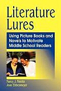 Literature Lures: Using Picture Books and Novels to Motivate Middle School Readers