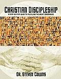 Christian Discipleship A Step By Step Guide to Fulfilling the Great Commission
