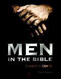 Men In The Bible Examples To Live By